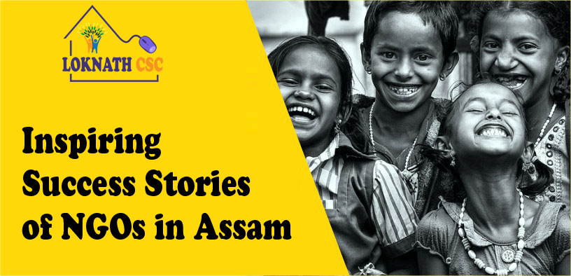 Inspiring Success Stories of NGOs in Assam